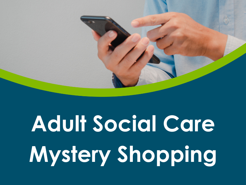 Adult social care mystery shopping