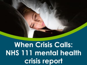 When Crisis Calls NHS 111 mental health crisis report